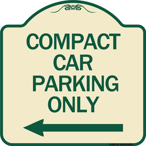 Signmission Compact Car Parking W/ Left Arrow Heavy-Gauge Aluminum Architectural Sign, 18" x 18", TG-1818-24252 A-DES-TG-1818-24252 - main